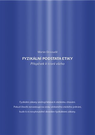 Fyzikální podstata etiky - Martin Dosoudil