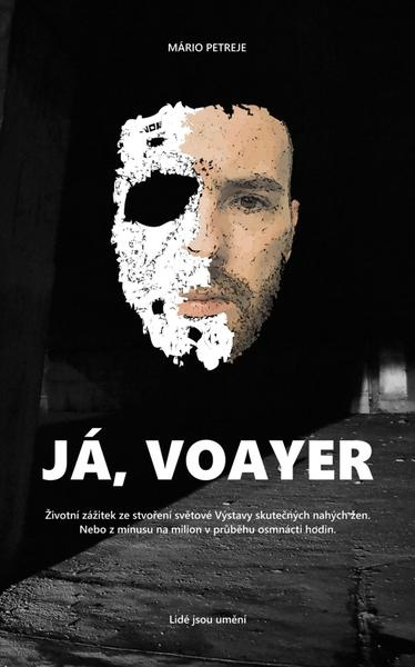 Já, Voayer (Životní zážitek ze stvoření světové Výstavy skutečných nahých žen) - kniha z kategorie Beletrie