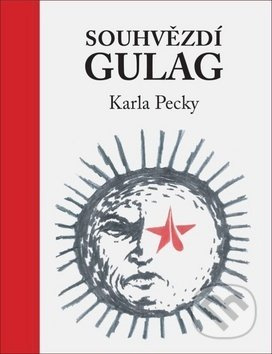 Souhvězdí gulag Karla Pecky - Karel Pecka