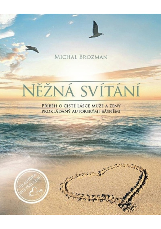 Něžná svítání / Příběh o čisté lásce muže a ženy prokládaný autorskými básněmi Brozman Michal