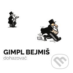 Gimpl Bejmiš, dohazovač