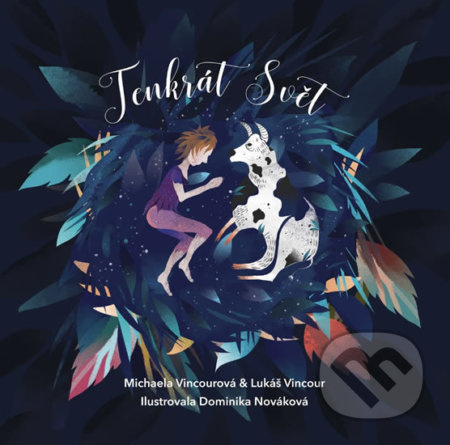 Tenkrát svět - Lukáš Vincour, Michaela Vincourová