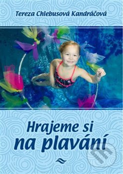 Hrajeme si na plavání - Tereza Kandráčová Chlebusová
