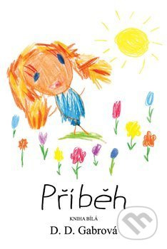 Příběh - D. D. Gabrová