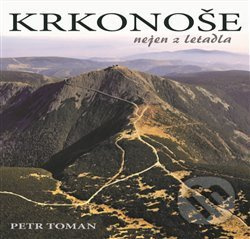 Krkonoše nejen z letadla - Petr Toman