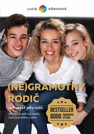 (Ne)Gramotný rodič - Jak uspět jako rodič - Lucie Königová