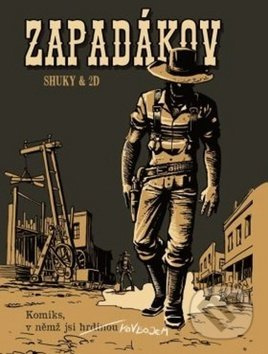 Zapadákov : Komiks, v němž jsi hrdinou - Shuky &amp; 2D