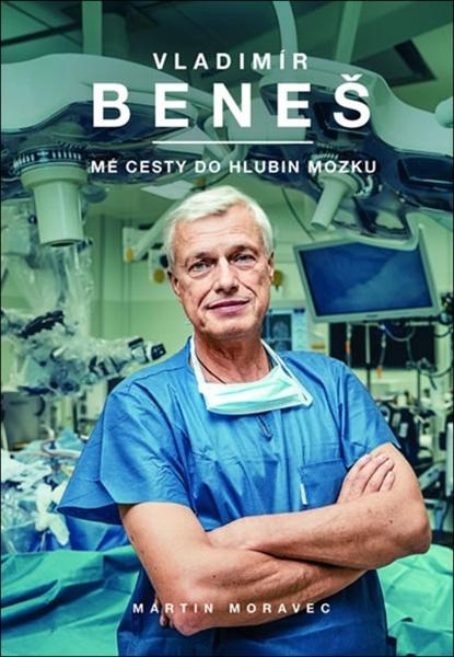 Mé cesty do hlubin mozku - Martin Moravec, Vladimír Beneš