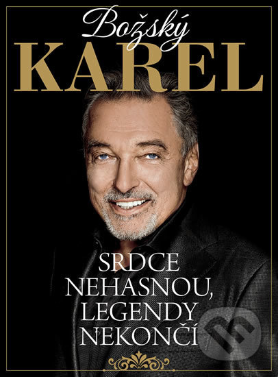 Božský Karel: Srdce nehasnou, legendy nekončí