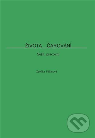 Života čarování - Zdeňka Killarová
