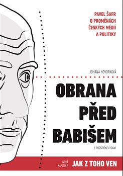 Obrana před Babišem - Johana Hovorková, Pavel Šafr