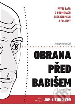 Obrana před Babišem - Johana Hovorková, Pavel Šafr