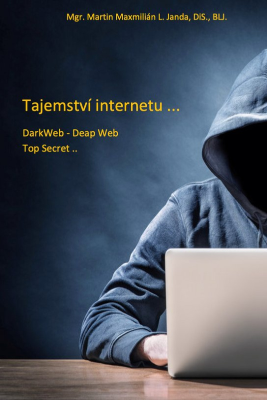 Tajemství internetu -  Mgr. Martin Janda DiS., BLJ.