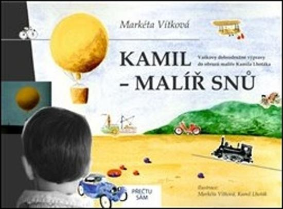 Kamil - malíř snů - Markéta Vítková