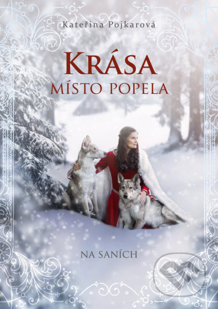 Krása místo popela - Na saních - Kateřina Pojkarová