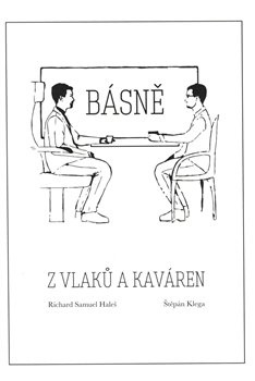 Básně z vlaků a kaváren - Richard Samuel Haleš, Štěpán Klega