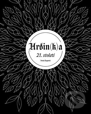Hrdin(k)a 21. století - Iveta Supová