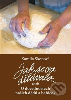 Jak se co dělávalo - Kamila Skopová