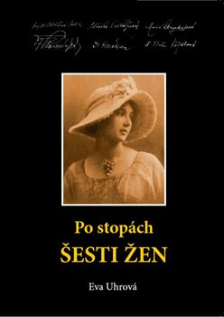 Po stopách šesti žen - Eva Uhrová