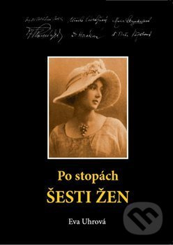 Po stopách šesti žen - Eva Uhrová