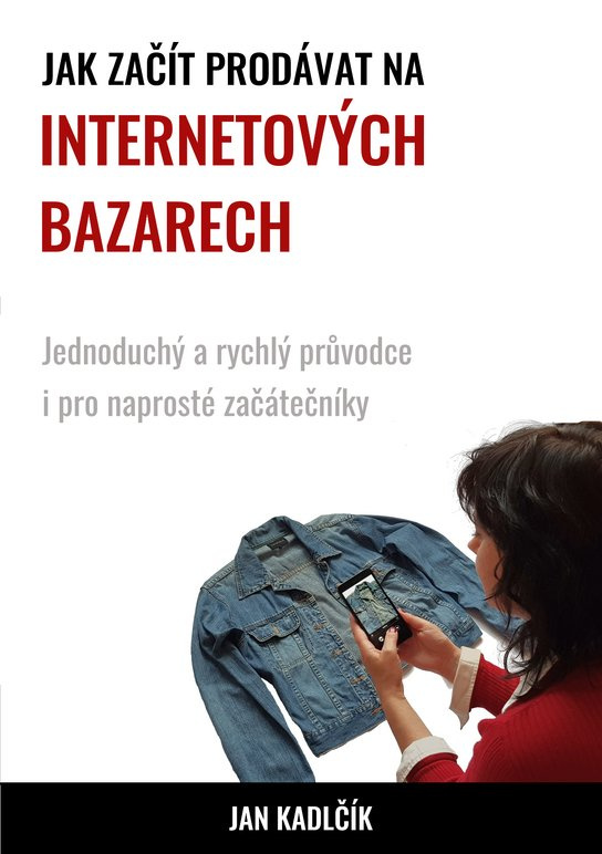 Jak začít prodávat na internetových bazarech -  Jan Kadlčík