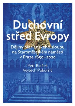 Duchovní střed Evropy - Vojtěch Pokorný, Petr Blažek