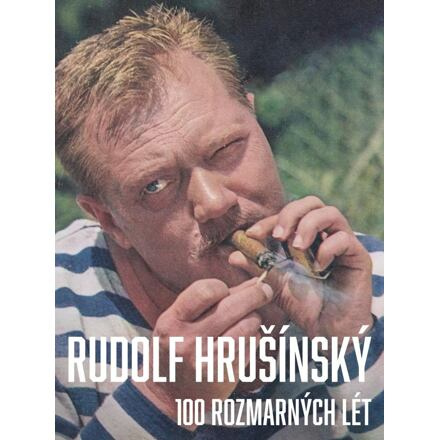 Rudolf Hrušínký - 100 rozmarných lét - Nikola Hrklová, Jan Hrušinský, Jan Balcar