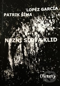 Nezní slova klid - Lopéz García, Patrik Šíma