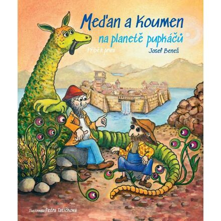 Meďan a Koumen na planetě pupkáčů Beneš Josef