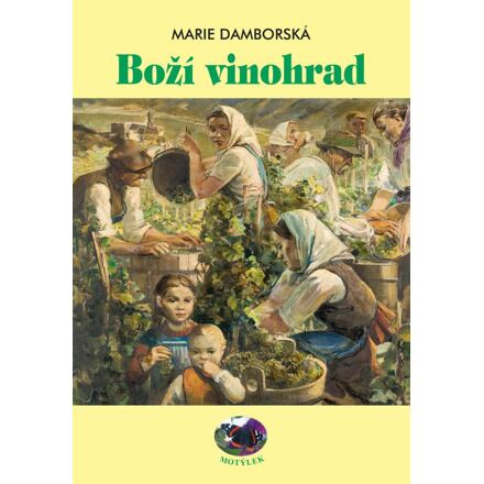 Boží vinohrad - Marie Damborská