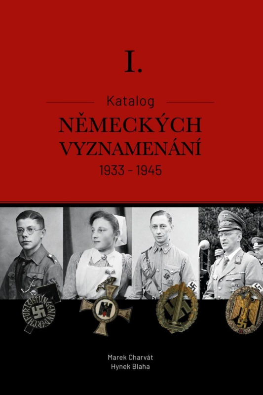Katalog německých vyznamenání I. 1933-1945 - Hynek Blaha, Marek Charvát - kniha z kategorie Vojenství