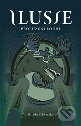 Ilusie - Probuzení Louhi - Milada Střítezská