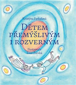 Dětem přemýšlivým i rozverným - Kristýna Farkašová