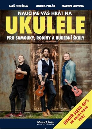 Naučíme vás hrát na ukulele - Aleš Petržela, Jindra Polák, Martin Ledvina