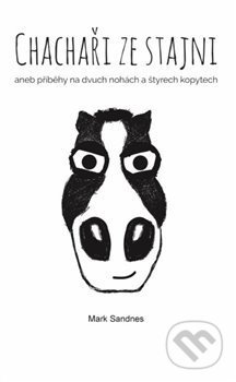 Chachaři ze stajni - Mark Sandnes