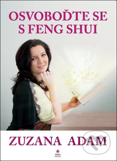 Osvoboďte se s Feng Shui - Zuzana Adam - kniha z kategorie Dům, byt a zahrada