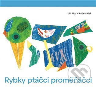 Rybky ptáčci proměňáčci - Jiří Filip