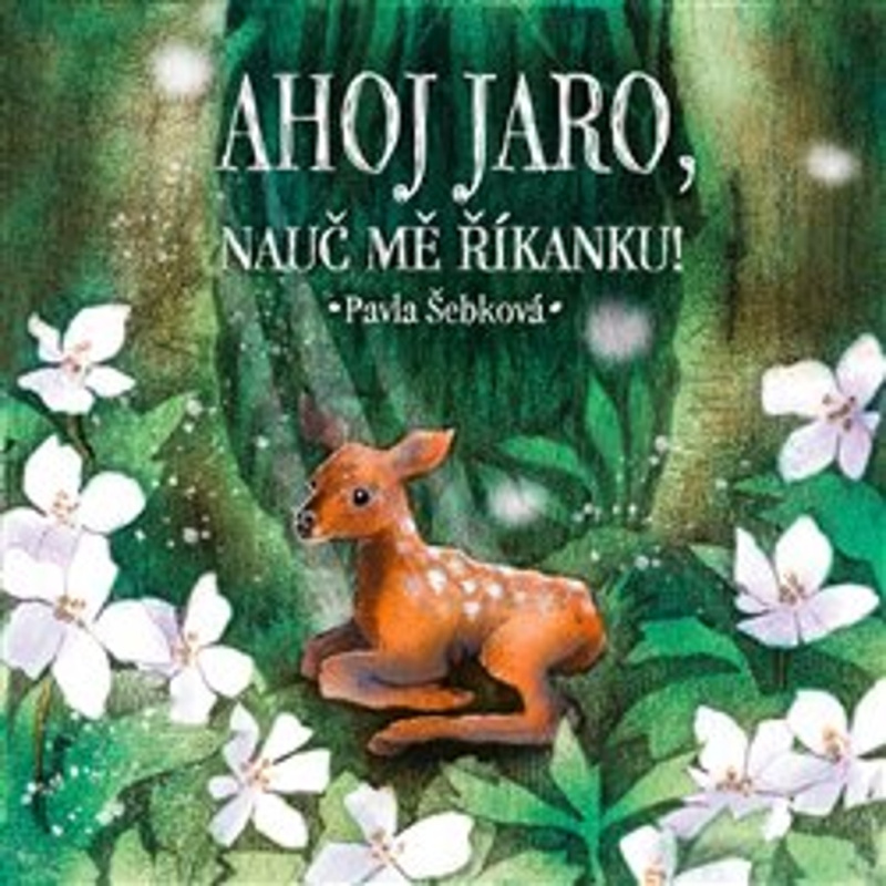 Ahoj jaro, nauč mě říkanku! - Pavla Šebková