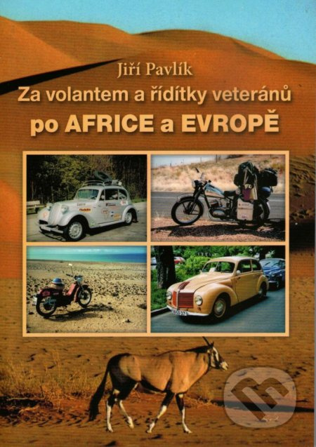 Za volantem a řídítky veteránů po Africe a Evropě
