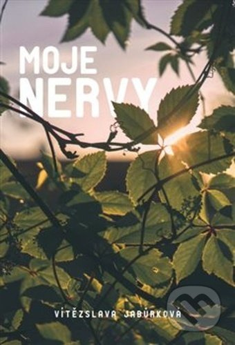 Moje nervy - Vítězslava Jabůrková
