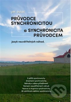 Průvodce synchronicitou a synchronicita průvodcem - Jiří Dušek