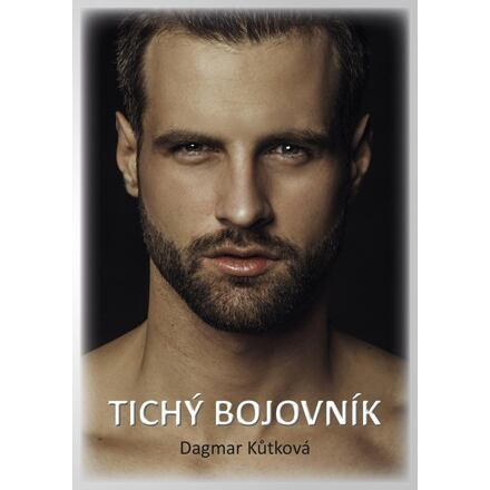 Tichý bojovník - Dagmar Kůtková