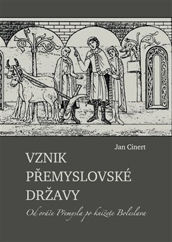 Vznik přemyslovské državy - Jan Cinert
