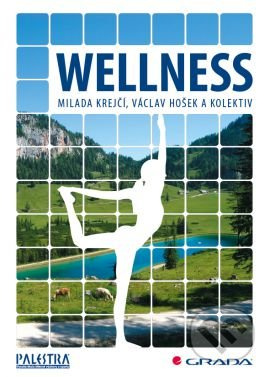 Wellness - Milada Krejčí, Václav Hošek a kolektiv - kniha z kategorie Kosmetika a péče o tělo