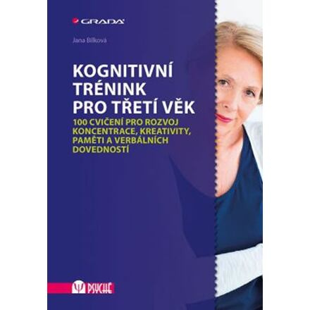 Kognitivní trénink pro třetí věk - Jana Bílková
