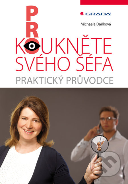 Prokoukněte svého šéfa - Praktický průvodce