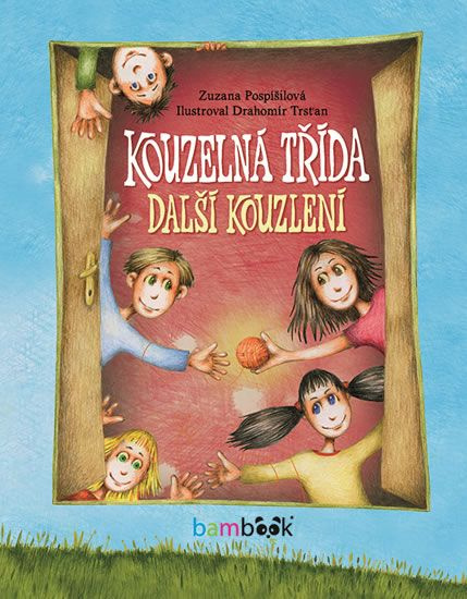Kouzelná třída - další kouzlení - Zuzana Pospíšilová