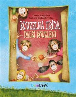 Kouzelná třída - další kouzlení - Zuzana Pospíšilová