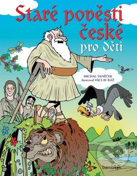 Staré pověsti české pro děti - Michal Vaněček, Václav Ráž - kniha z kategorie Pro děti