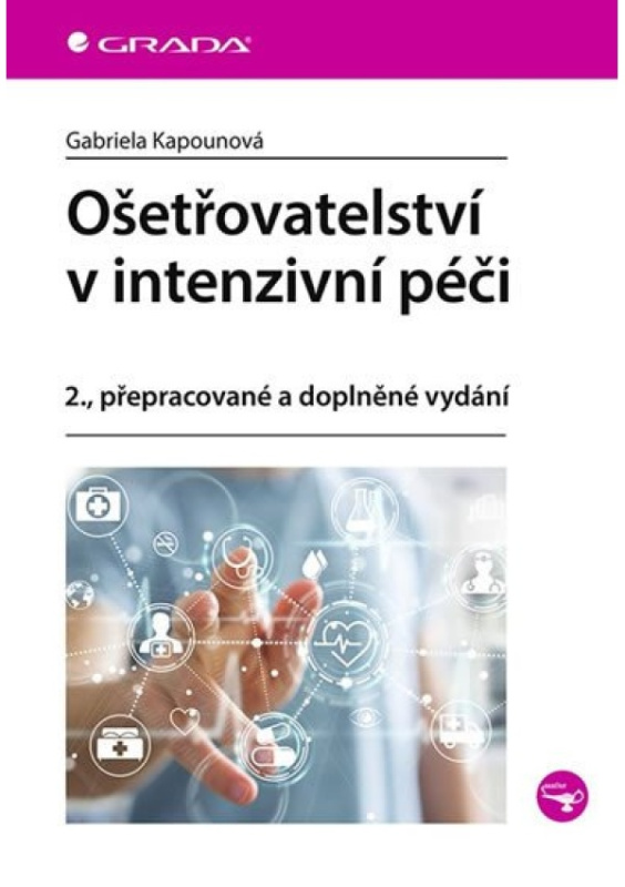 Ošetřovatelství v intenzivní péči - Gabriela Kapounová